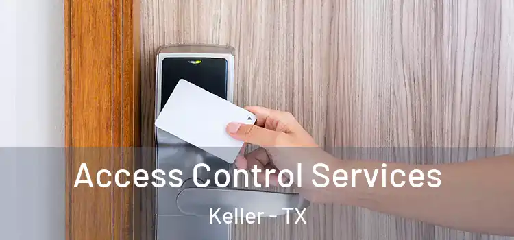 Access Control Services Keller - TX