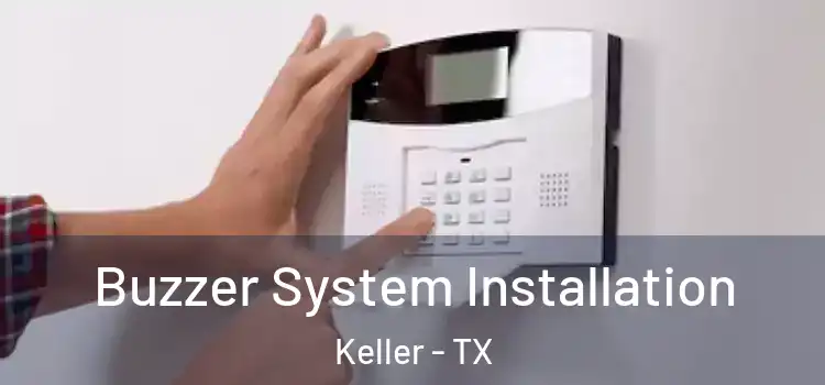 Buzzer System Installation Keller - TX