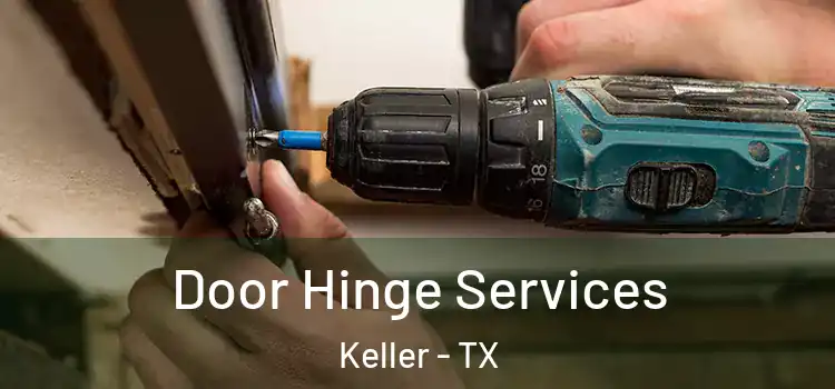 Door Hinge Services Keller - TX