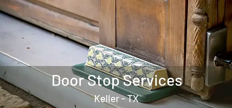Door Stop Services Keller - TX