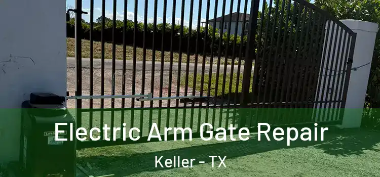  Electric Arm Gate Repair Keller - TX