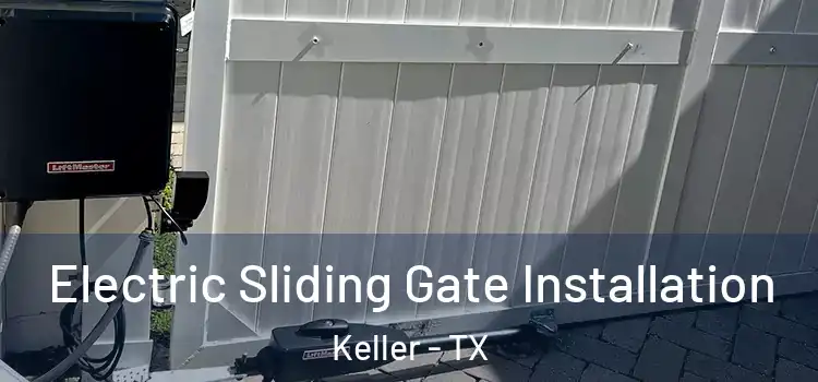  Electric Sliding Gate Installation Keller - TX