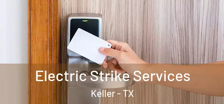  Electric Strike Services Keller - TX