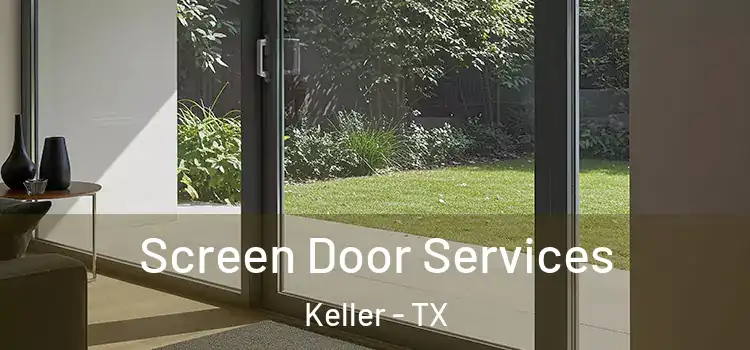 Screen Door Services Keller - TX