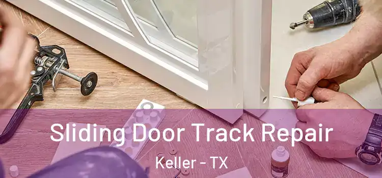 Sliding Door Track Repair Keller - TX