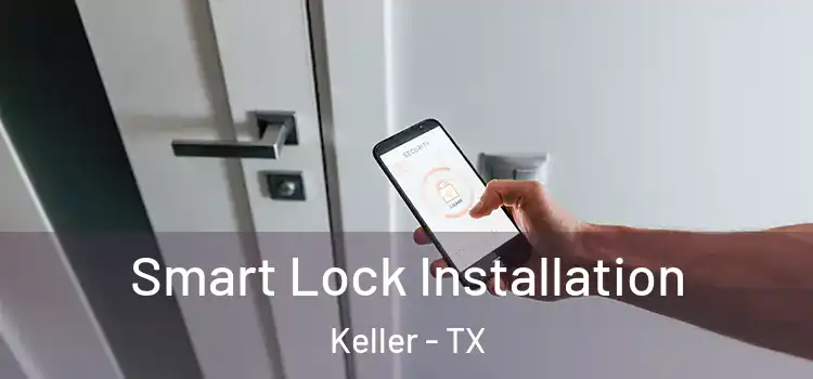 Smart Lock Installation Keller - TX